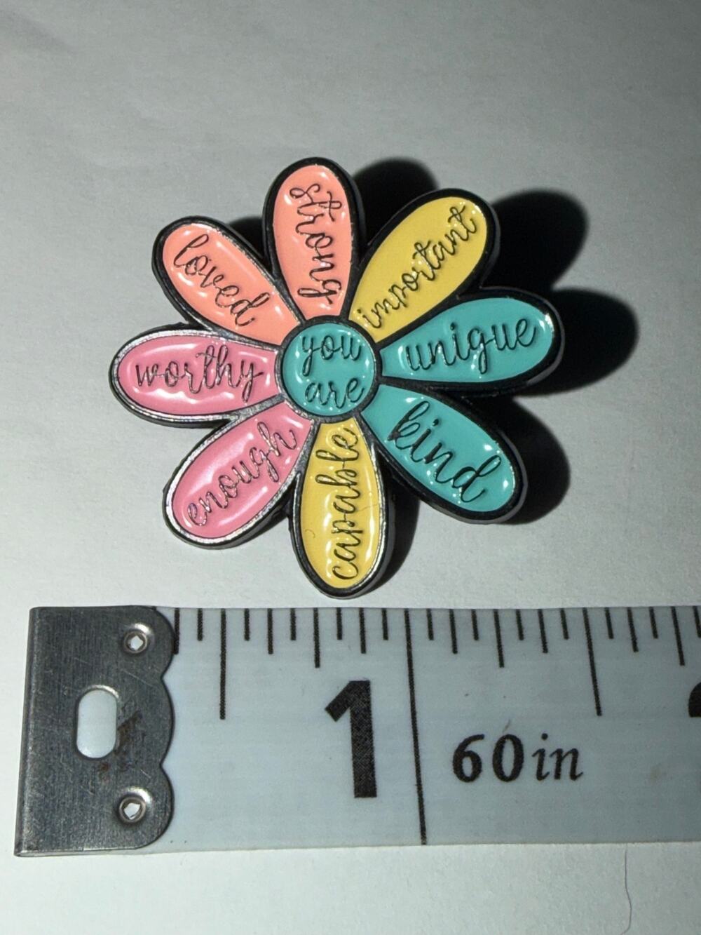 You Are Kind Unique Worthy Important Strong Loved Enough Capable Flower Pin